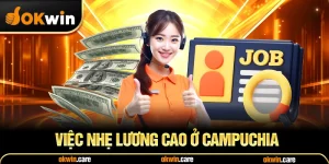 việc nhẹ lương cao ở Campuchia